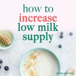 Increasing a Low Milk Supply for Better Breastfeeding